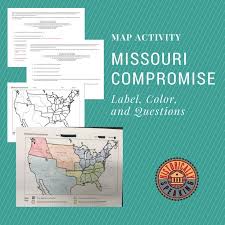 Missouri Compromise Map And Questions Missouri Compromise Map Activities Middle School History