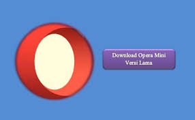Check spelling or type a new query. Download Opera Mini Versi Lama Free Download