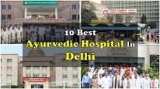 10 Best Ayurvedic Hospital In Delhi | दिल्ली में ...