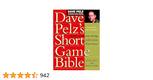 Dave Pelz's Short Game Bible: Master the Finesse Swing and Lower Your Score  (Dave Pelz Scoring Game): Pelz, Dave: 9780767903448: Amazon.com: Books