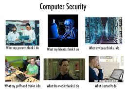 Image 249686 What People Think I Do What I Really Do Computer Security Computer Humor Tech Humor