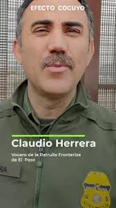 ¿Cúales son los riesgos que tiene el cruzar de forma ilegal lla frontera  entre Estados Unidos y México? Esto nos dijo Claudio Herrera, uno de los  voceros de la Patrulla Fronteriza en El Paso, #Texas ...