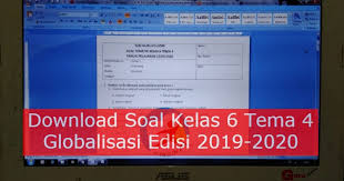 Check spelling or type a new query. Soal Kelas 6 Tema 4 Globalisasi Subtema 1 2 3 Edisi 2019 2020 Info Pendidikan Terbaru