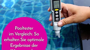 Pooltester Im Vergleich So Erhalten Sie Optimale Ergebnisse Der Wasseranalyse Poolreinigungs Tipps Poolpflege Pool
