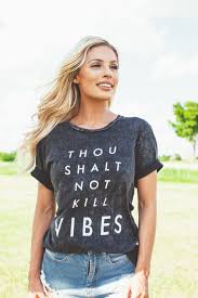 Thou Shalt Not Kill Vibes Tee The Light Blonde Vibes Tees Creative T Shirt Design Tees