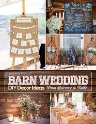 10 Ways To Diy Your Barn Wedding This Summer Creative And Fun Wedding Ideas Made Simple Rustic Wedding Decor Diy Wedding Centerpieces Diy Rustic Rustic Wedding Decor