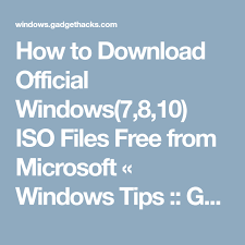 How To Download Official Windows 7 8 10 Iso Files Free From Microsoft Windows Tips Gadget Hacks Microsoft Microsoft Windows Windows