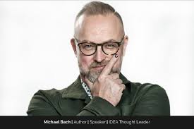 Michael Bach: Building a Powerful & Influential Legacy as an IDEA Author &  Thought Leader