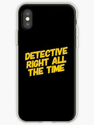Detective Right All The Time Iphone 12 Soft By Ghostfoxshop Phone Case Quotes Cute Phone Cases Brooklyn Nine Nine
