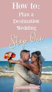 Destination Wedding Planning Step 1 Destination Wedding Planning Beach Theme Wedding Destination Wedding Themes