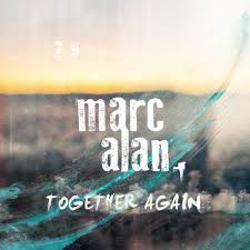 Marc Alan's Together Again EP Is Available
