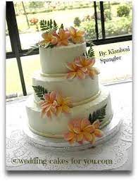 Tropical Wedding Cake Tropical Wedding Cake Hawaii Wedding Cake Hawaiian Wedding Cake