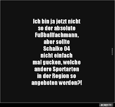 Maybe you would like to learn more about one of these? Schalke Witze Und Spruche Debeste De