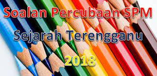 Berikut merupakan percubaan spm sejarah negeri sembilan 2018. Soalan Percubaan Spm Sejarah Terengganu 2018 Gurubesar My