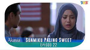 Sweet full ep, suamiku paling sweet ep online. Akasia Suamiku Paling Sweet Episod 22 Watsupasia Asia S Latest News Entertainment Platform