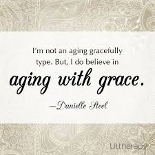Don't forget to confirm subscription in your email. Top 10 Quotes On Aging Uplifting Quotes 10th Quotes Aging