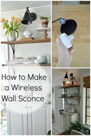 How To Make A Diy Wireless Wall Sconce Wireless Wall Sconce Diy Sconces Wall Sconces