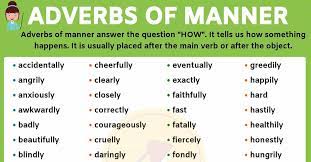 It modifies a verb to provide more meaning to it. An Important List Of Adverbs Of Manner You Should Learn My English Tutors