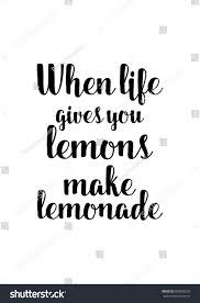 When life gives you lemons. Slike Quotes Like When Life Gives You Lemons