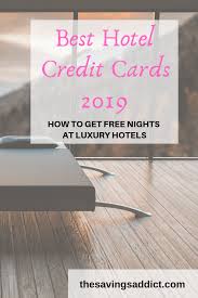 Best Hotel Credit Cards Get Free Nights In 2019 Hotel Credit Cards Best Travel Credit Cards Travel Credit Cards