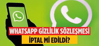 Whatsapp sözleşmesi nedir, iptal edilebilir mi? Whatsapp Gizlilik Sozlesmesi Iptal Mi Edildi