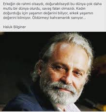 Erkegin De Rahmi Olsaydi Dogurabilseydi Bu Dunya Cok Daha Mutlu Bir Dunya Olurdu Savas Falan Olmazdi Kadin Dogurdug Ozlu Sozler Edebiyat Ilham Verici Sozler