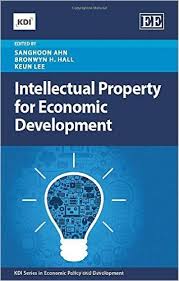 Intellectual Property For Economic Development Kdi Series In Economic Policy Economic Development Development Intellectual