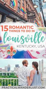 15 Lovely Things To Do On A Romantic Getaway To Louisville Kentucky Kentucky Travel Travel Usa Romantic Travel