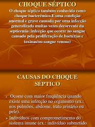 O choque 1 séptico é uma subclasse de choque 1 distributivo, uma condição na qual a distribuição quais são os principais sinais30 e sintomas31 do choque1 séptico? Choque Septico 1 Choque Circulatorio Sangramento