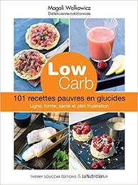 Amazon Fr Low Carb 101 Recettes Pauvres En Glucides Magali Walkowicz Livres Recettes Pauvres En Glucides Glucides Regime Pauvre En Glucides