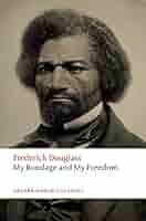 Amazon.co.jp: My Bondage and My Freedom (Oxford World's Classics) :  Douglass, Frederick, Bernier, Celeste-marie: Foreign Language Books