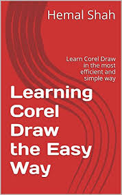 You need to actually to check out guide managing business process flows (3rd edition).you can find both free and paid ebooks on various niche forums. Amazon Com Learning Corel Draw The Easy Way Learn Corel Draw In The Most Efficient And Simple Way Ebook Shah Hemal Kindle Store