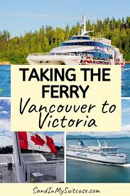 Ferry From Vancouver To Victoria A Complete Guide Sand In My Suitcase In 2020 Vacation Trips Canada Travel Victoria Island