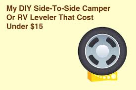 Most leveling blocks can be locked together to form an incline. My Diy Side To Side Camper Or Rv Leveler That Cost Under 15