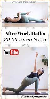 Hatha yoga for the hands, arms and shoulders 16. After Work Hatha Yoga 20 Minuten Video In 2021 Hatha Yoga Asanas Hatha Yoga Beginner Yoga Workout