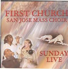 Below are recordings of the mass for those who were not able to view the live stream. First Church San Jose Mass Choir Sunday Live Amazon Com Music