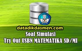 Guru sd smp sma soal tugas mandiri terstruktur sd kelas 6. Soal Latihan Try Out Usbn Matematika Sd Mi Tahun 2018 2019 Datadikdasmen Com