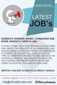 Domestic Worker Nanny Caregiver And River Urgently Need In Usa Apply Now Https Www Africaonjobs Com Job Detail Domestic Domestic Worker Caregiver Nanny