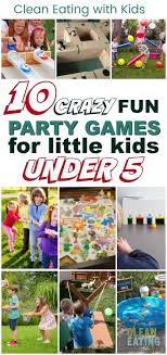 10 Fun Party Games For Kids Under 5 Clean Eating With Kids Games For Little Kids Birthday Party Games For Kids Toddler Birthday Party Games