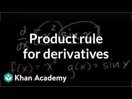 Let u and v be functions of the same variable, say x. Product Rule Video The Product Rule Khan Academy