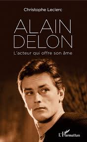 480 x 360 jpeg 12 кб. Alain Delon L Acteur Qui Offre Son Ame French Edition Leclerc Christophe 9782343194141 Amazon Com Books