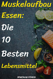 Muskelaufbau Essen Die 10 Besten Lebensmittel Fur Bodybuilding In 2020 Fitness Diet Nutrition Education Nutrition