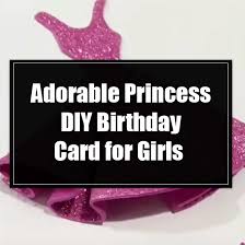 This step by step tutorial will show you how t. Adorable Princess Diy Birthday Card For Girls