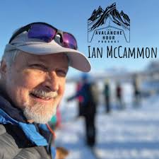 Reading the Signs: Avalanche Risk and Decision-Making with Ian McCammon by  The Avalanche Hour Podcast