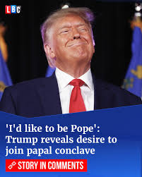 In the latest twist in the papal conclave drama, Donald Trump has admitted  he has an interest in becoming Pope. Read more⬇️