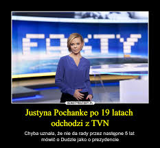 Maybe you would like to learn more about one of these? Justyna Pochanke Po 19 Latach Odchodzi Z Tvn Demotywatory Pl