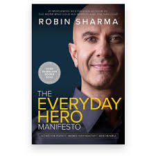 The Everyday Hero Manifesto: Activate Your Positivity, Maximize Your  Productivity, Serve the World : Sharma, Robin: Amazon.ae: كتب