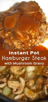 Instant Pot Hamburger Steak Kiss Gluten Goodbye In 2020 Hamburger Steak Pot Recipes Easy Instant Pot Dinner Recipes