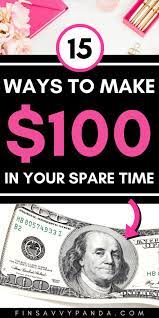 You just need to know where to find work. How To Make Money Fast Make 100 A Day Finsavvy Panda
