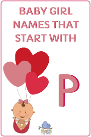 Baby Girl Names That Start With P Baby Girl Names Cute Baby Girl Names Girl Names